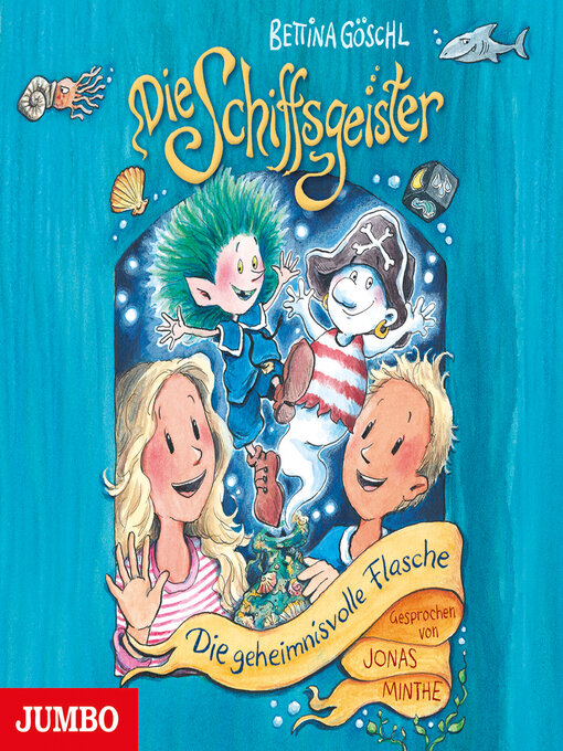 Title details for Die Schiffsgeister. Die geheimnisvolle Flasche [Band 1] by Bettina Göschl - Available